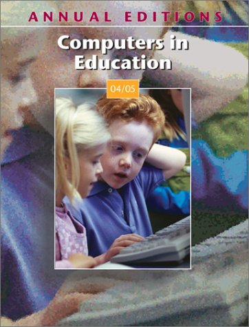Annual Editions Computers in Education 04/05 11th 2004 (Revised) 9780072847154 Front Cover