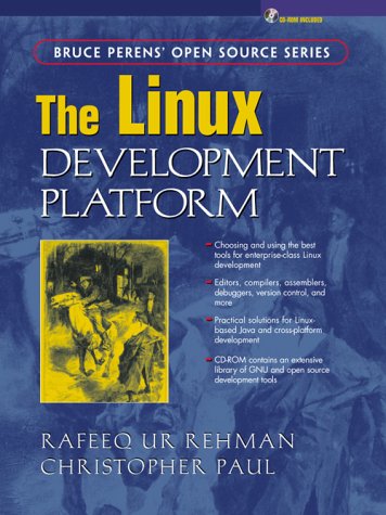 Linux Development Platform Configuring, Using, and Maintaining a Complete Programming Environment  2003 9780130091154 Front Cover