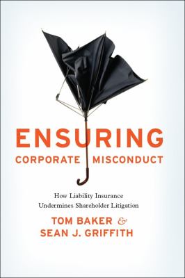 Ensuring Corporate Misconduct How Liability Insurance Undermines Shareholder Litigation  2010 9780226035154 Front Cover