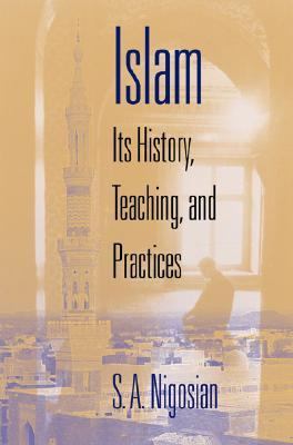 Islam Its History, Teaching, and Practices  2003 9780253343154 Front Cover