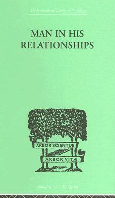 Man in His Relationships   1999 9780415211154 Front Cover