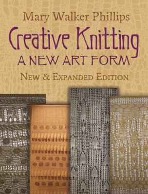 Creative Knitting A New Art Form  2012 9780486499154 Front Cover