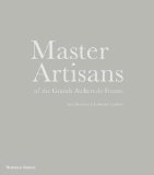 Master Artisans of the Grands Ateliers de France   2014 9780500517154 Front Cover