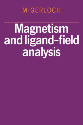 Magnetism and Ligand-Field Analysis  N/A 9780521109154 Front Cover