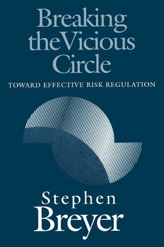 Breaking the Vicious Circle Toward Effective Risk Regulation  1993 9780674081154 Front Cover
