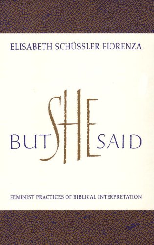 But She Said Feminist Practices of Biblical Interpretation  1993 9780807012154 Front Cover