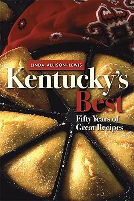 Kentucky's Best Fifty Years of Great Recipes N/A 9780813192154 Front Cover
