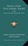 Notes upon Thucydides, Books 1-2 : Original and Compiled (1857) N/A 9781165021154 Front Cover