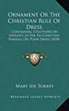 Ornament or the Christian Rule of Dress Containing Strictures on Judson's Letter to Christian Females, on Plain Dress (1838) N/A 9781168864154 Front Cover