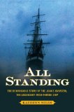 All Standing The Remarkable Story of the Jeanie Johnston, the Legendary Irish Famine Ship N/A 9781451610154 Front Cover