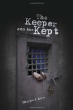 Keeper and the Kept  2010 9781453562154 Front Cover