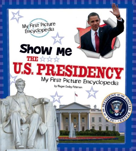 Show Me the U.S. Presidency:   2013 9781476501154 Front Cover