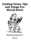 Cooking Terms, Tips and Things You Should Know  N/A 9781493779154 Front Cover