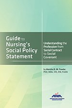 Guide to Nursing’s Social Policy Statement: Understanding the Profession from Social Contract to Social Covenant 1st 9781558106154 Front Cover