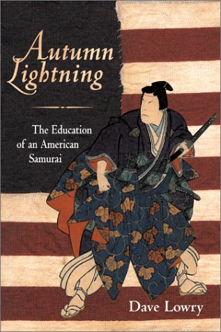 Autumn Lightning The Education of an American Samurai  2001 (Reprint) 9781570621154 Front Cover