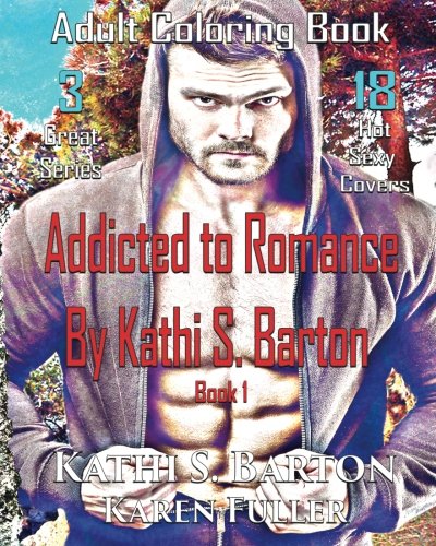 Addicted to Romance by Kathi S. Barton Adult Coloring Book  2016 9781629895154 Front Cover