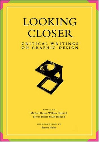Looking Closer Critical Writings on Graphic Design  1994 9781880559154 Front Cover