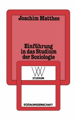 Einführung in Das Studium Der Soziologie:   1981 9783531220154 Front Cover