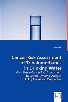 Cancer Risk Assessment of Trihalomethanes in Drinking Water:   2008 9783639029154 Front Cover