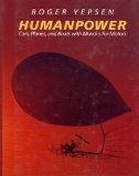 Humanpower : Cars, Planes, and Boats with Muscles for Motors N/A 9780027936155 Front Cover