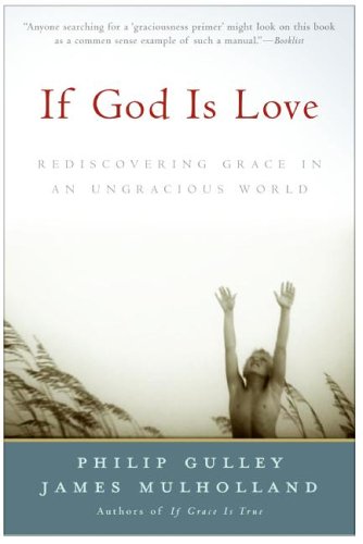 If God Is Love Rediscovering Grace in an Ungracious World N/A 9780060816155 Front Cover