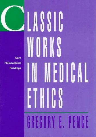 Classic Works in Medical Ethics Core Philosophical Readings  1998 9780070381155 Front Cover