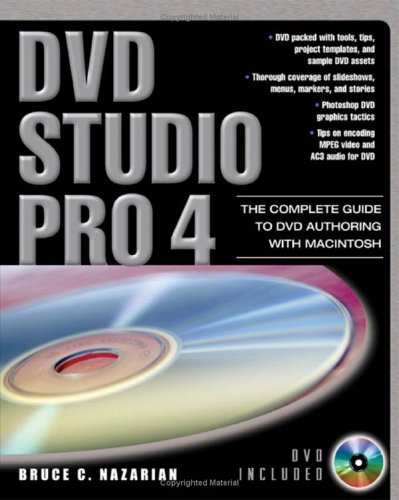 DVD Studio Pro 4 The Complete Guide to DVD Authoring with Macintosh 2nd 2006 (Revised) 9780071470155 Front Cover