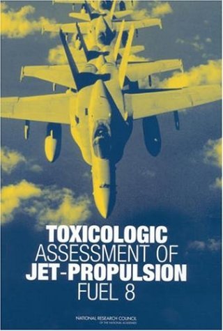 Toxicologic Assessment of Jet-Propulsion Fuel 8   2003 9780309087155 Front Cover