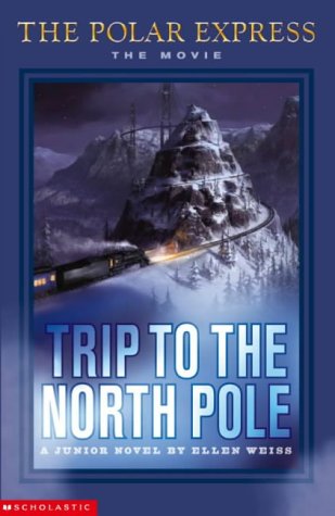 Trip to the North Pole Novelisation (Polar Express) N/A 9780439959155 Front Cover