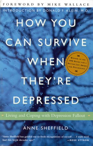 How You Can Survive When They're Depressed Living and Coping with Depression Fallout  2000 9780609804155 Front Cover