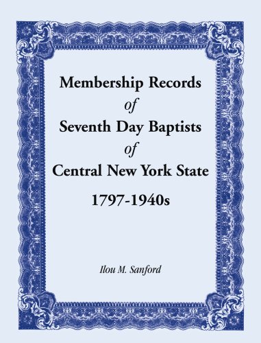Membership Records of Seventh Day Baptists of Central New York State, 1797-1940s  N/A 9780788400155 Front Cover