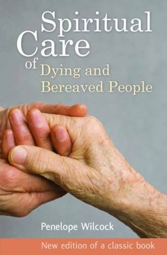 Spiritual Care of Dying and Bereaved People   2013 9780857461155 Front Cover
