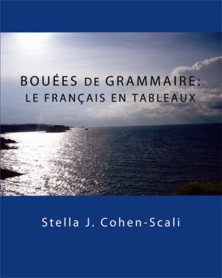Bouï¿½es de Grammaire Le Franï¿½ais en Tableaux  2011 9780983245155 Front Cover