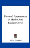 Personal Appearances in Health and Disease  N/A 9781162207155 Front Cover