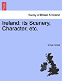 Ireland Its Scenery, Character, Etc N/A 9781241465155 Front Cover