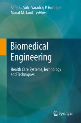 Biomedical Engineering Health Care Systems, Technology and Techniques  2011 9781461401155 Front Cover