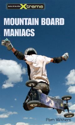 Mountainboard Maniacs   2008 9781552859155 Front Cover