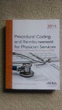 Procedural Coding and Reimbursement for Physician Services Applying CPT and HCPCS 2014  2014 9781584261155 Front Cover