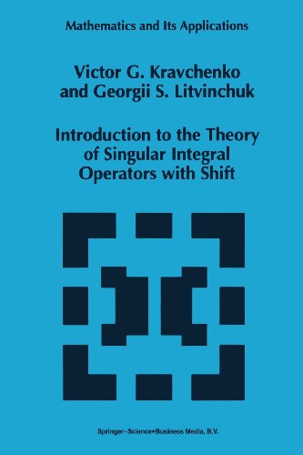 Introduction to the Theory of Singular Integral Operators with Shift   1994 9789401045155 Front Cover