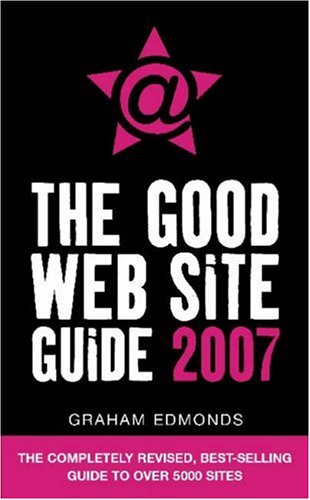 Good Web Site Guide 2007   2006 (Revised) 9780007225156 Front Cover