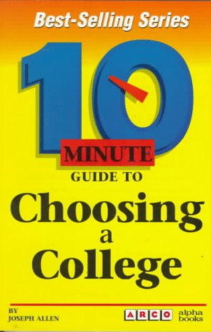 10 Minute Guide to Choosing a College N/A 9780028606156 Front Cover