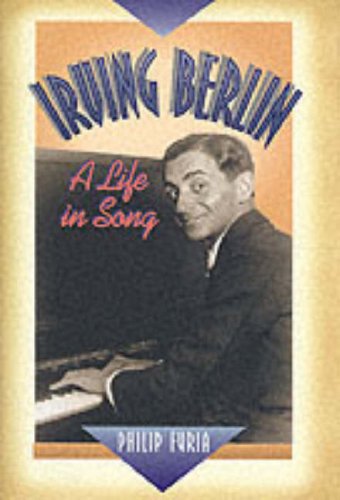 Irving Berlin : A Life in Song 28th 1998 9780028648156 Front Cover