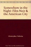 Somewhere in the Night Film Noir and the American City N/A 9780029229156 Front Cover