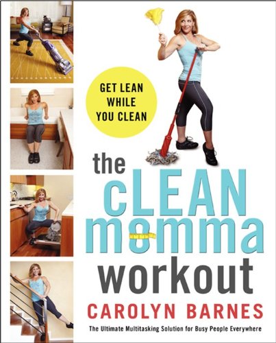 CLEAN Momma Workout Get Lean While You Clean  2013 9780062211156 Front Cover
