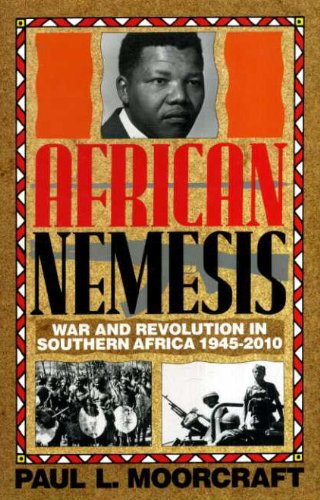 African Nemesis : War and Revolution in Southern Africa, 1945-2010  1990 9780080367156 Front Cover