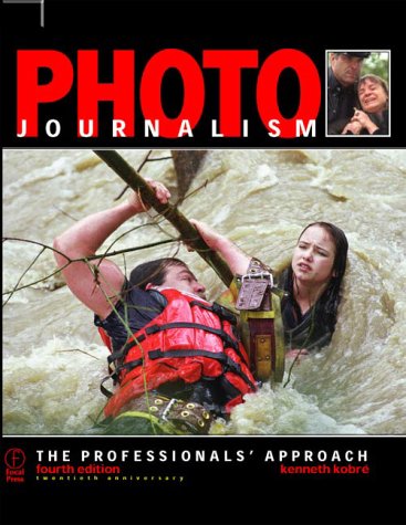 Photojournalism The Professionals' Approach 4th 2000 (Revised) 9780240804156 Front Cover