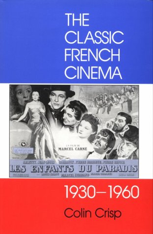 Classic French Cinema, 1930-1960   1997 9780253211156 Front Cover