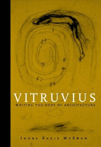 Vitruvius Writing the Body of Architecture  2002 9780262134156 Front Cover