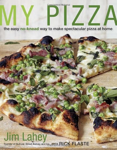 My Pizza The Easy No-Knead Way to Make Spectacular Pizza at Home  2012 9780307886156 Front Cover