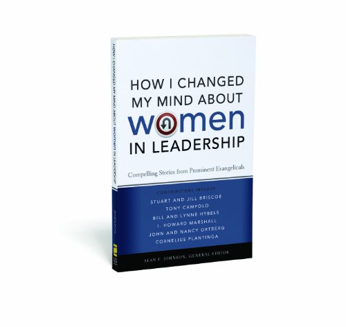 How I Changed My Mind about Women in Leadership Compelling Stories from Prominent Evangelicals  2010 9780310293156 Front Cover